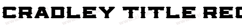 Cradley Title Regula字体转换 Cradley Title Regula字体转换